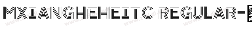 MXiangHeHeiTC Regular字体转换
